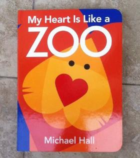 英文原版纸板书My Heart is Like a Zoo/Michael Hall 幼儿英语启蒙儿童书