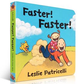 英文原版Faster! Faster! Leslie Patricelli 幼儿行为启蒙纸板书