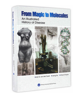 From Magic to Molecules：an Illustrated History of Disease（《从巫术到分子——医学和病理学发展史》英文版 北医社 杨·范登·特维、顾江、克莱夫·