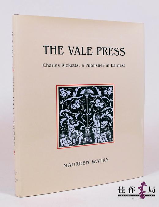 The Vale Press: Charles Ricketts、a Publisher in Earnest / 维尔出版社：查尔斯·里基茨、认真的出版商 商品图0