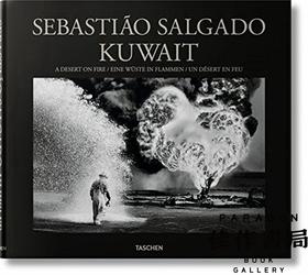 Sebastiao Salgado: Kuwait, A Desert on Fire/塞巴斯蒂昂·萨尔加多. 科威特：燃烧的沙漠