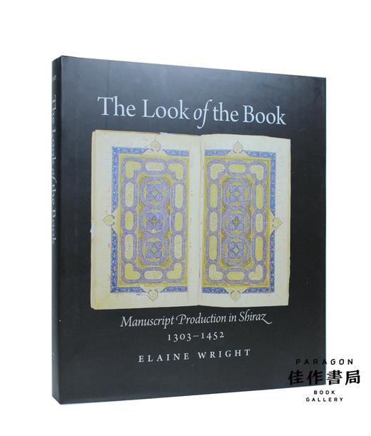 The Look of the Book: Manuscript Production in Shiraz  1303-1452 (Occasional Papers)/书的外观：设拉子手稿，1303 商品图0