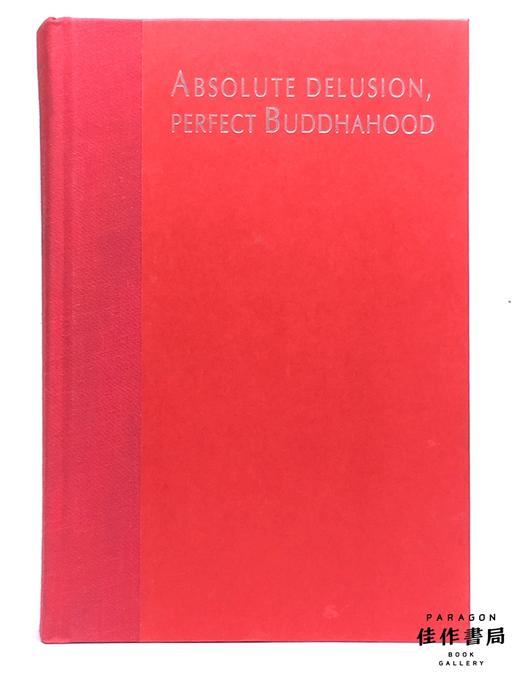 Absolute Delusion  Perfect Buddhahood: The Rise and Fall of a Chinese Heresy丨绝对的妄想，圆满的佛性：中国异教的兴衰 商品图0