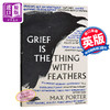 预售 悲伤是长着羽毛的生灵 英文原版 英文版 Grief Is the Thing with Feathers 马克斯波特 英文文学 纽约时报 推荐书单 商品缩略图0