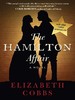 【中商原版】汉密尔顿事件 英文原版 历史小说 The Hamilton Affair A Novel Elizabeth Cobbs Arcade Publishing 纽约时报畅销书 商品缩略图1