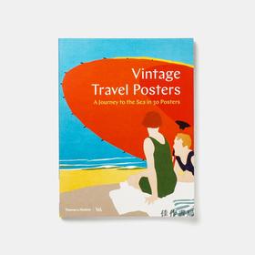 Vintage Travel Posters: A Journey to the Sea in 30 Posters/复古旅行海报：30幅海报上的大海之旅