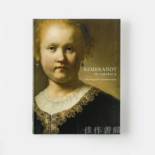 Rembrandt in America: Collecting and Connoisseurship/美国伦勃朗：收藏与鉴赏 商品图0