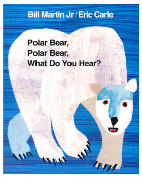 Polar Bear, Polar Bear, What Do You Hear?  北极熊，北极熊，你听到了什么？