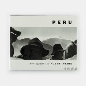 Peru: Photographs By Robert Frank /罗伯特·弗兰克：秘鲁