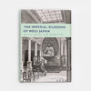 The Imperial Museums of Meiji Japan: Architecture and the Art of the Nation 国家的建筑与艺术 商品缩略图0