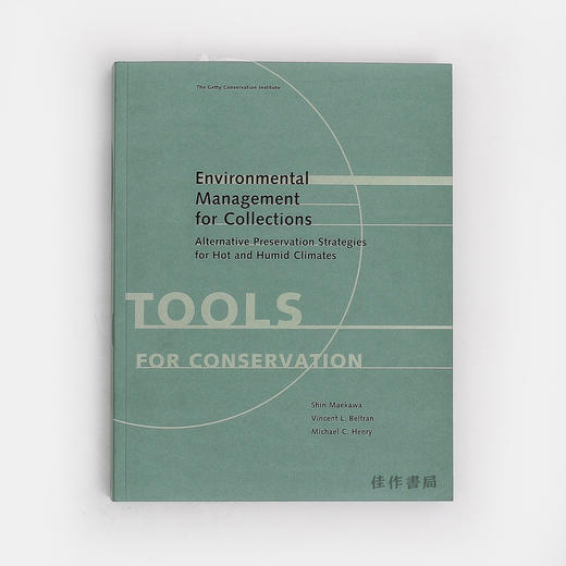 Environmental Management for Collections / 藏品的环境管理：湿热气候的替代保护策略 商品图0