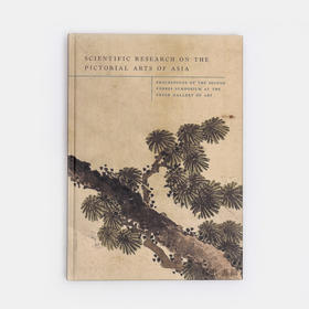 Scientific Research On The Pictorial Arts Of Asia: Proceedings Of The Second Forbes Symposium At The