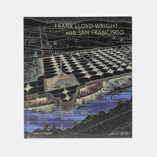 Frank Lloyd Wright and San Francisco / 弗兰克·劳埃德·赖特和旧金山 商品图0