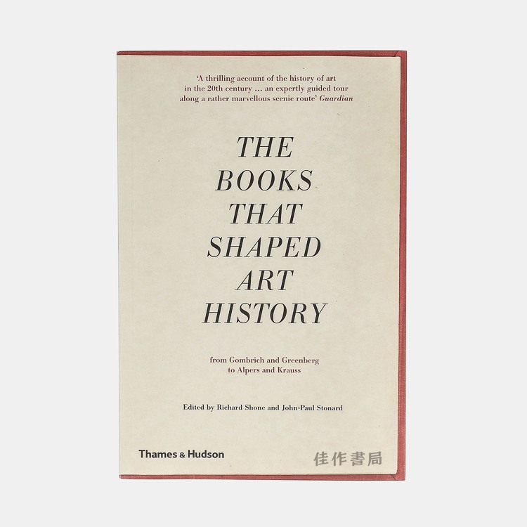 The Books that Shaped Art History: From Gombrich and Greenberg to Alpers and Krauss/塑造美术史的那些书