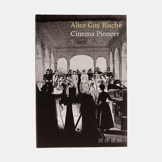 Alice Guy Blache: Cinema Pioneer 爱丽丝·盖尔·布兰奇：电影先锋 商品图0