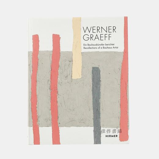 Werner Graeff: Recollection of a Bauhaus Artist/沃纳·格拉夫作品集：一位包豪斯艺术家/英文原版 商品图0