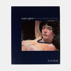 Euan Uglow: The Complete Paintings/尤恩·厄格罗绘画全集