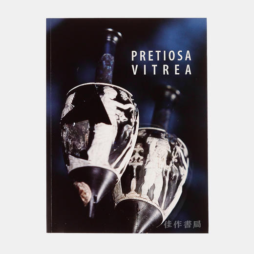 Pretiosa Vitrea - The Art of Glass Manufacturing in the Museums and Private Collections of Tuscany/托 商品图0