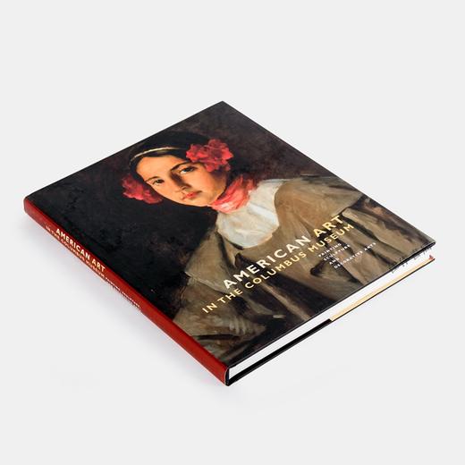 American Art in the Columbus Museum: Painting  Sculpture  And Decorative Arts/哥伦布博物馆的美国艺术：绘画，雕塑和装饰艺术 商品图3