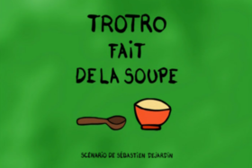 10. Trotro fait de la soupe