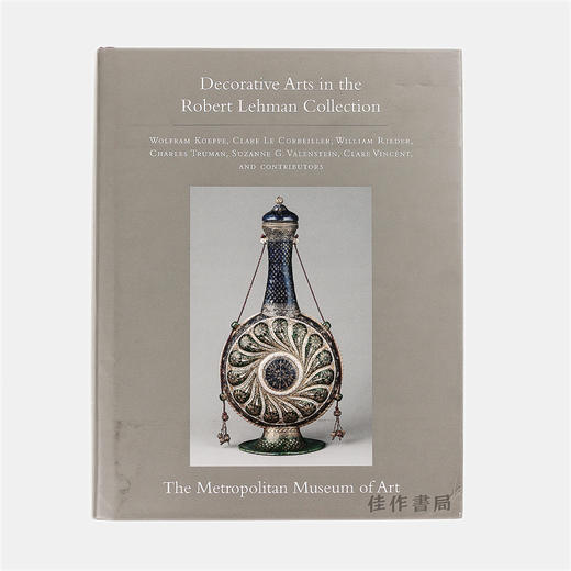 The Robert Lehman Collection XV: Decorative Arts 罗伯特·莱曼藏品 卷十五：装饰艺术 商品图0