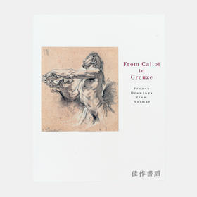 From Callot to Greuze: French Drawings from Weimar 从卡洛到格勒兹：来自魏玛的法国素描