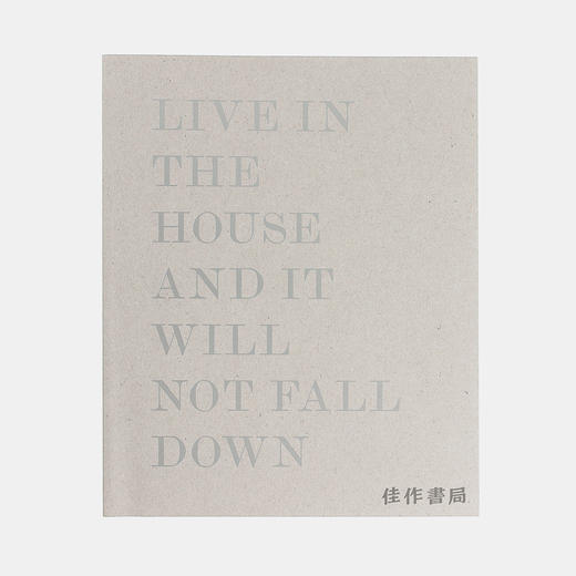 Alessandro Laita + Chiaralice Rizzi: Live in the house and it will not fall down 摄影集 商品图0