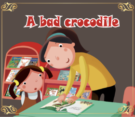 2、A Bad Crocodile