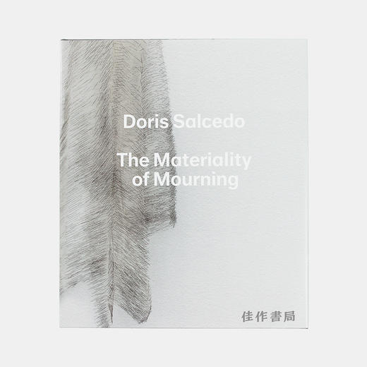 Doris Salcedo: The Materiality of Mourning  桃瑞丝·沙尔塞朵/当代女性艺术家作品集 商品图1