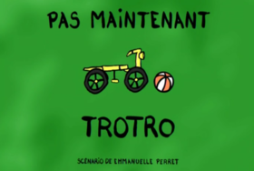 47. Pas maintenant Trotro