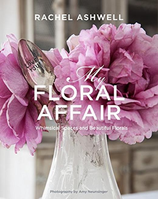 Rachel Ashwell Floral affair，我的花事：异想天开的空间和美丽的花朵 花艺设计 商品图0