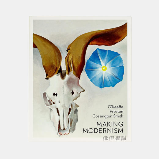 O'Keeffe  Preston  Cossington Smith: Making Modernism 欧姬芙、普列顿、克洛辛顿·史密斯 商品图0