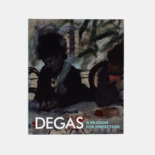 Degas: A Passion for Perfection 德加：对完美的热情 商品图0