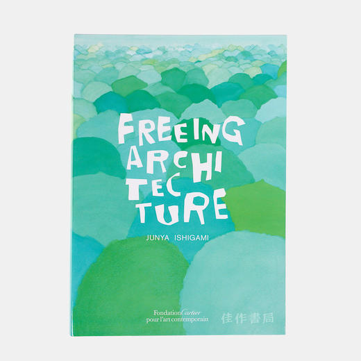 Freeing Architecture / 释放建筑   石上纯也 商品图0