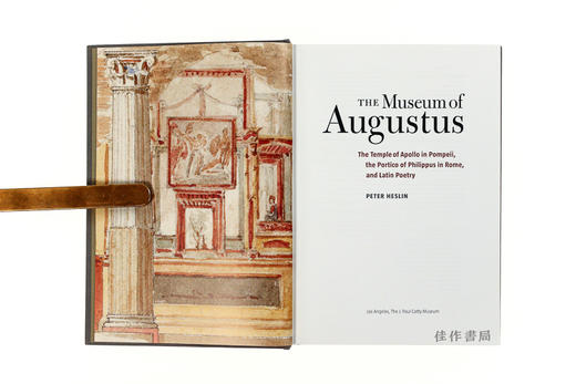 The Museum of Augustus: The Temple of Apollo in Pompeii, the Portico of Philippus in Rome, and Latin 商品图3