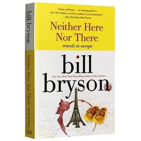 东西莫辨逛欧洲 英文原版 Neither Here Nor There Travels in Europe 布莱森旅行随笔系列 万物简史作者Bill Bryson 正版