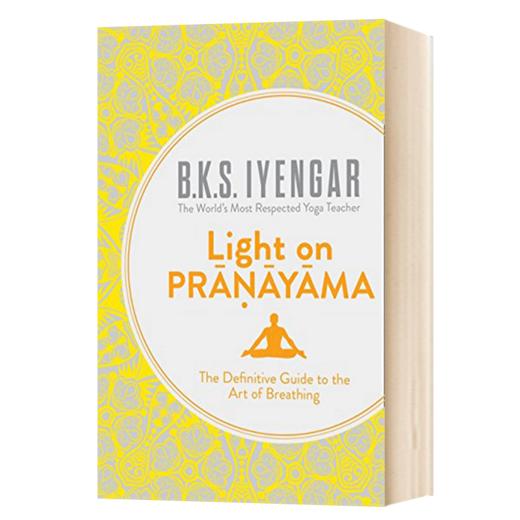Light on Pranayama 英文原版 艾扬格 调息之光 瑜伽之光 艾扬格大师 Iyengar 瑜伽经典 呼吸之道 英文版运动塑身 进口原版英文书 商品图1