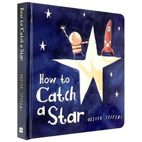 How to Catch a Star 怎样摘星星 英文原版纸板书 杰夫斯 智慧小孩绘本 英文版进口书 Oliver Jeffers书单