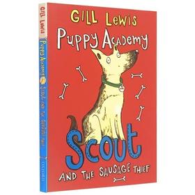 英文原版 小狗梦想学院 Puppy Academy Scout and the Sausage Thief 斯考特与香肠大盗 英文版 吉尔刘易斯 Gill Lewis 进口书