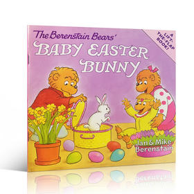 英文原版 The Berenstain Bears' Baby Easter Bunny贝贝熊的复活节小兔子 Jan Berenstain幼儿启蒙认知英文原版平装绘本
