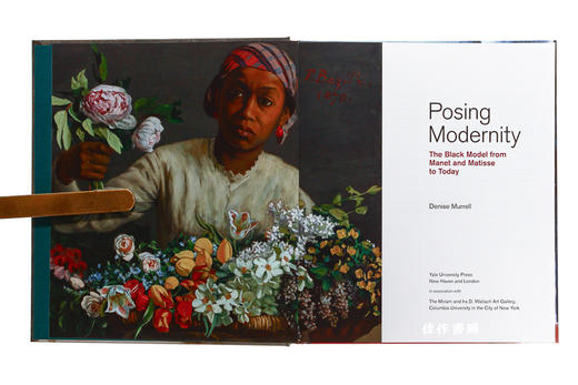 Posing Modernity: The Black Model from Manet and Matisse to Today/构成现代性：从马奈和马蒂斯至今的黑人模特 商品图2