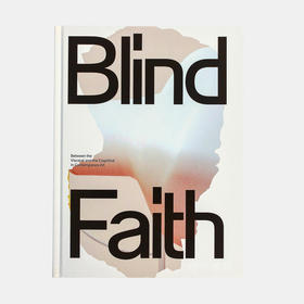 Blind Faith: Between the Visceral and the Cognitive in Contemporary Art/盲目信仰：当代艺术中的内在与认知