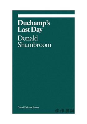 Duchamp's Last Day