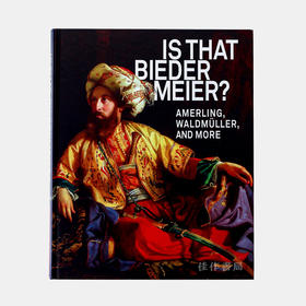 IS THAT BIEDERMEIER?: Amerling, Waldmuller, and more/毕德麦雅时代的艺术：阿莫林，沃德穆勒及其他