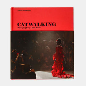 Catwalking: Photographs by Chris Moore/猫步：克里斯·摩尔的T台摄影