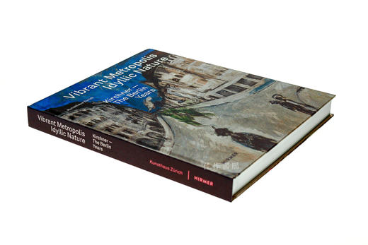 Vibrant Metropolis / Idyllic Nature: Kirchner - The Berlin Years/充满活力的大都市/田园诗般的自然风光：基希纳的柏林时光 商品图1