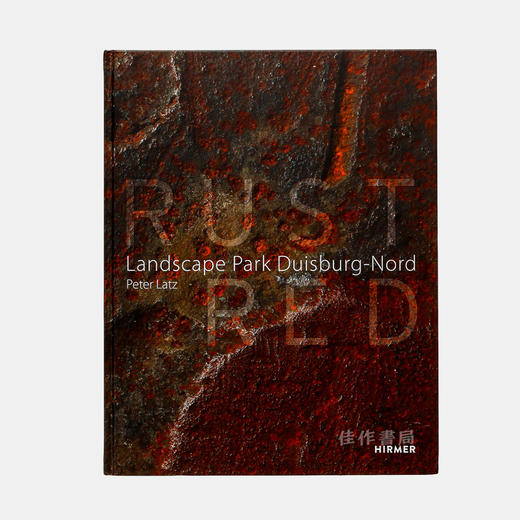Rust Red: Landscape Park Duisburg-Nord/铁锈红：北杜伊斯堡景观公园 商品图0