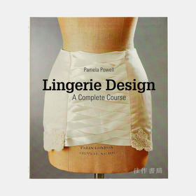 Lingerie Design: A Complete Course 内衣设计：完整课程