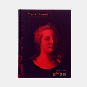 Maria Theresa and the Arts/玛丽亚·特里萨和艺术