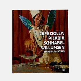 Cafe Dolly: Picabia  Schnabel  Willumsen/多莉咖啡馆：毕加索，施纳贝尔，威伦森